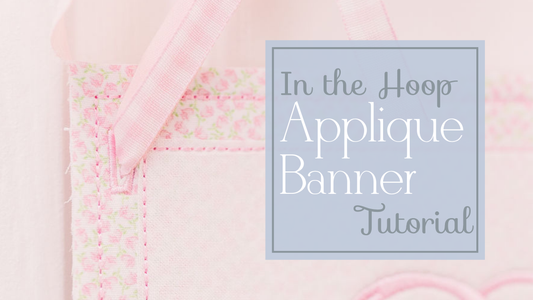 In the Hoop Project - Applique Banner