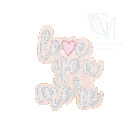 Love You More Satin Applique Design