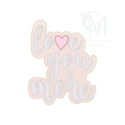 Love You More Zig Zag Stitch Applique Design